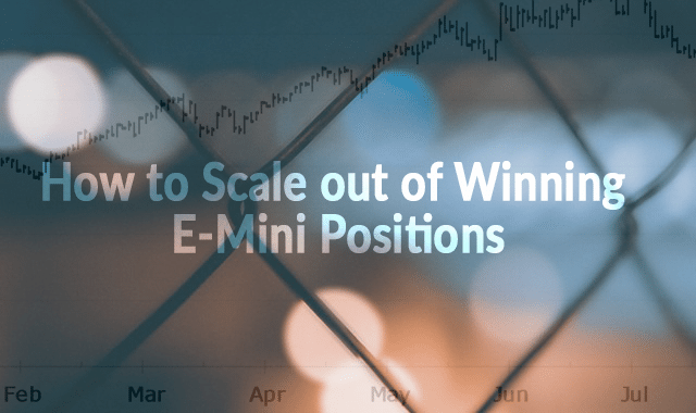 How to Scale out of Winning E-Mini Positions