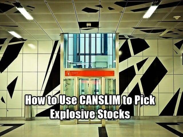 How to Use CANSLIM to Pick Explosive Stocks