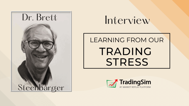 Dr. Brett Steenbarger Interview: Learning from our Trading Stress
Tradingsim
